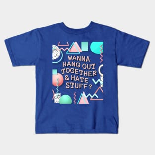 Hang Out/ Hate Stuff Kids T-Shirt